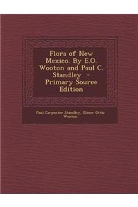 Flora of New Mexico. by E.O. Wooton and Paul C. Standley