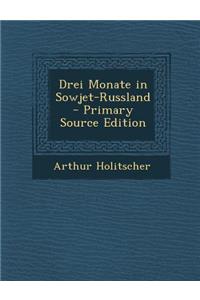 Drei Monate in Sowjet-Russland - Primary Source Edition