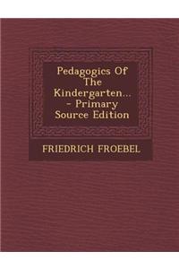 Pedagogics of the Kindergarten...