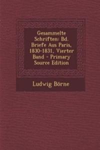 Gesammelte Schriften: Bd. Briefe Aus Paris, 1830-1831, Vierter Band