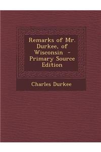 Remarks of Mr. Durkee, of Wisconsin