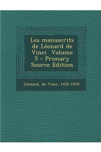 Les manuscrits de Léonard de Vinci \ Volume 5