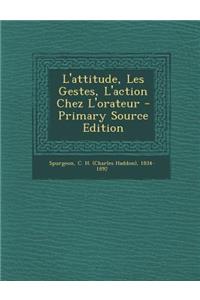 L'attitude, Les Gestes, L'action Chez L'orateur