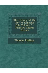The History of the Life of Reginald Pole Volume 2