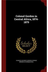 Colonel Gordon in Central Africa, 1874-1879