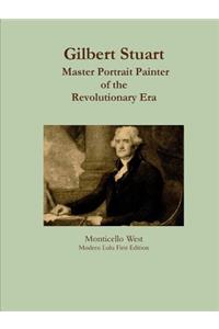 Gilbert Stuart: Master Portrait Painter
