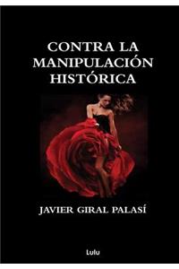 CONTRA LA MANIPULACIÓN HISTÓRICA (con tapa dura)