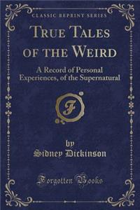 True Tales of the Weird