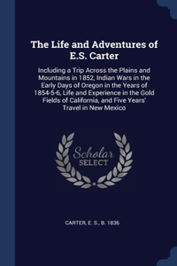 The Life and Adventures of E.S. Carter