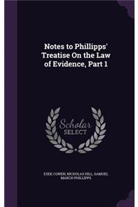 Notes to Phillipps' Treatise on the Law of Evidence, Part 1