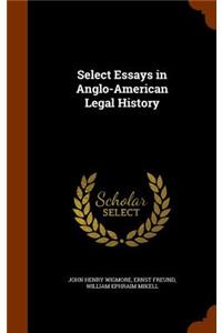 Select Essays in Anglo-American Legal History