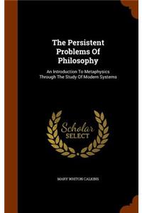 Persistent Problems Of Philosophy