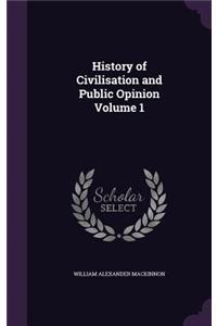 History of Civilisation and Public Opinion Volume 1