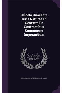 Selecta Quaedam Iuris Naturae Et Gentium de Contractibus Summorum Imperantium