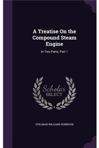 Treatise On the Compound Steam Engine