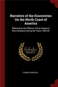 Narrative of the Discoveries on the North Coast of America