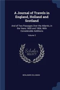 A Journal of Travels in England, Holland and Scotland