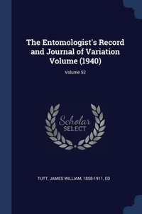 The Entomologist's Record and Journal of Variation Volume (1940); Volume 52