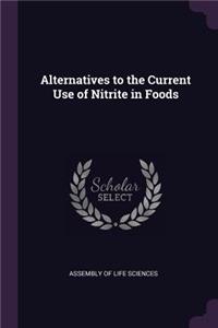 Alternatives to the Current Use of Nitrite in Foods