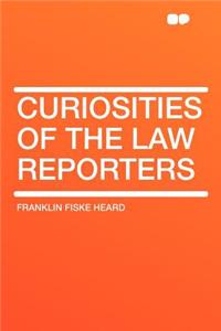Curiosities of the Law Reporters