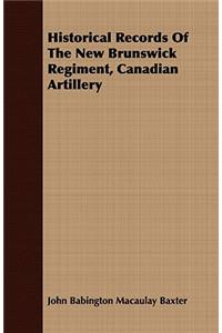 Historical Records of the New Brunswick Regiment, Canadian Artillery