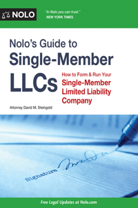 Nolo's Guide to Single-Member LLCs: How to Form & Run Your Single-Member Limited Liability Company