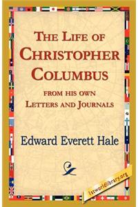 Life of Christopher Columbus from His Own Letters and Journals