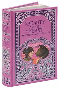 Beauty and the Beast and Other Classic Fairy Tales (Barnes & Noble Omnibus Leatherbound Classics)