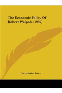 Economic Policy Of Robert Walpole (1907)