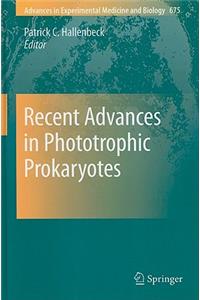 Recent Advances in Phototrophic Prokaryotes