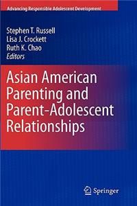 Asian American Parenting and Parent-Adolescent Relationships