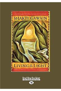 Living in the Light: A Guide to Personal and Planetary Transformation (Easyread Large Edition)