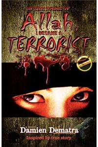 In the Name of Allah, I Became a Terrorist