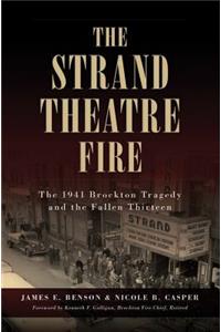 Strand Theatre Fire: The 1941 Brockton Tragedy and the Fallen Thirteen