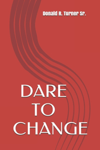 Dare To Change