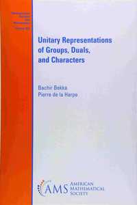 Unitary Representations of Groups, Duals, and Characters