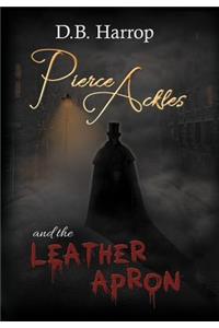 Pierce Ackles and the Leather Apron