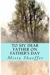 To My Dear Father on Father's Day
