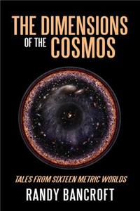 The Dimensions of the Cosmos: Tales from Sixteen Metric Worlds