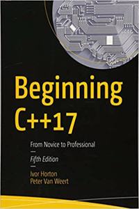 Beginning C++17: From Novice to Professional