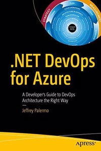 .Net Devops For Azure A Developer'S Guide To Devops Architecture The Right Way