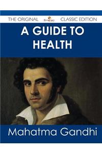 A Guide to Health - The Original Classic Edition
