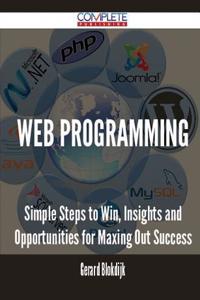 Web Programming - Simple Steps to Win, Insights and Opportunities for Maxing Out Success