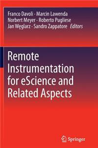 Remote Instrumentation for Escience and Related Aspects