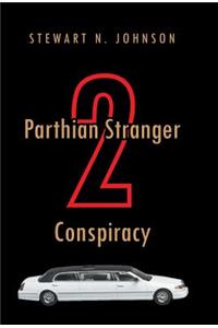 Parthian Stranger 2 Conspiracy