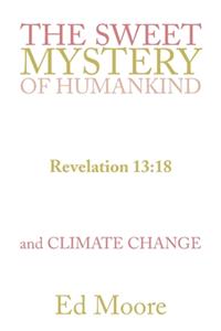 Sweet Mystery of Humankind and Climate Change