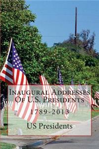 Inaugural Addresses of U.S. Presidents 1789-2013