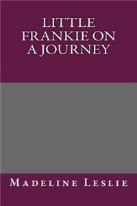 Little Frankie on a Journey