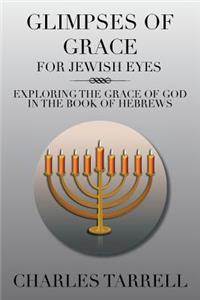Glimpses of Grace for Jewish Eyes