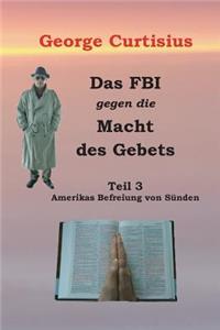 Das FBI gegen die Macht des Gebets